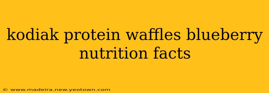 kodiak protein waffles blueberry nutrition facts