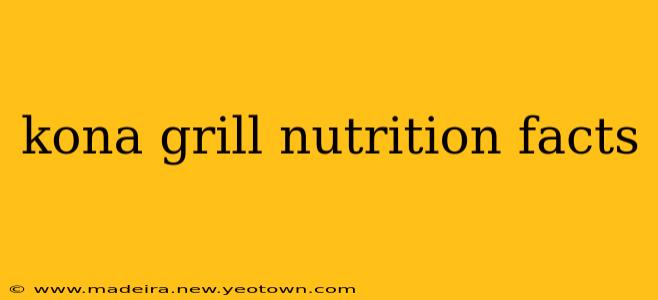 kona grill nutrition facts