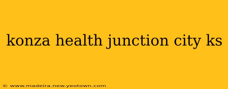 konza health junction city ks
