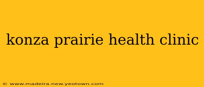 konza prairie health clinic