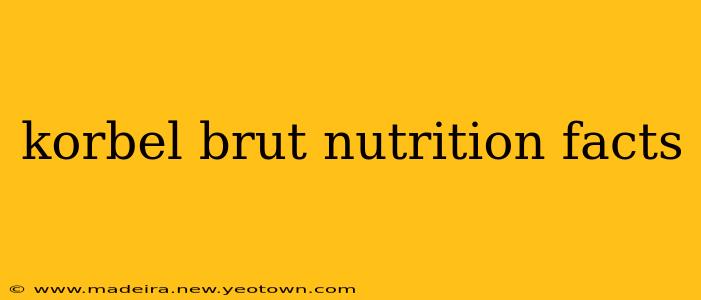 korbel brut nutrition facts