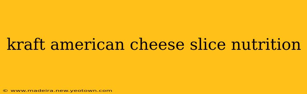 kraft american cheese slice nutrition