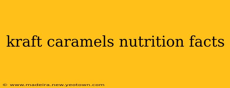 kraft caramels nutrition facts