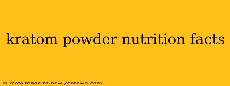 kratom powder nutrition facts