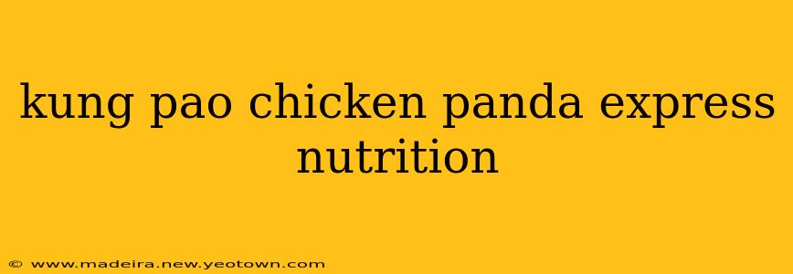 kung pao chicken panda express nutrition