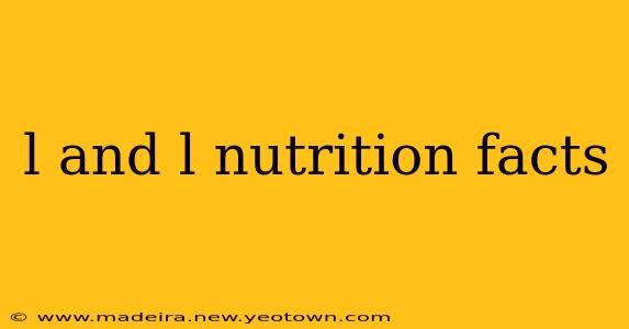 l and l nutrition facts