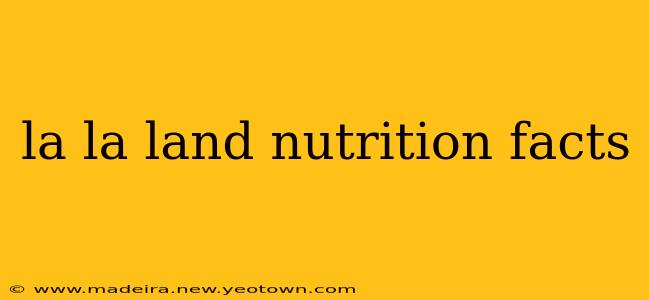 la la land nutrition facts