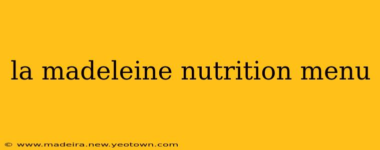 la madeleine nutrition menu