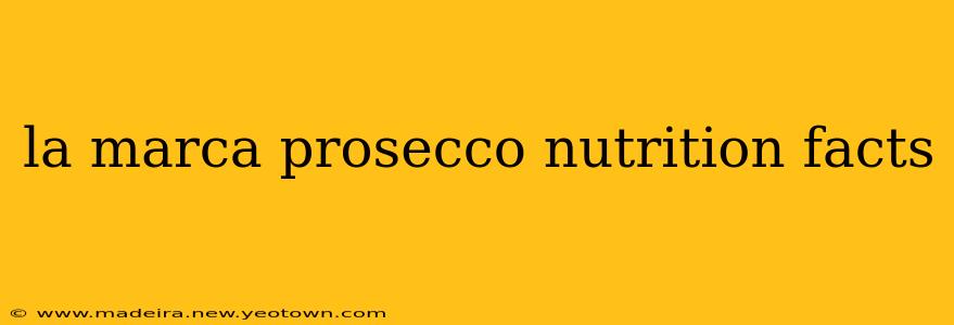la marca prosecco nutrition facts