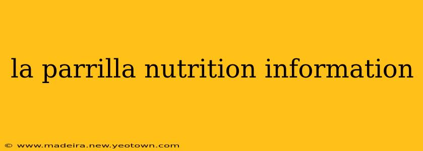 la parrilla nutrition information