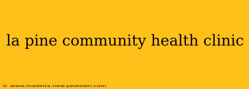 la pine community health clinic