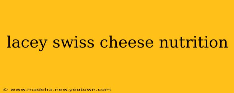 lacey swiss cheese nutrition