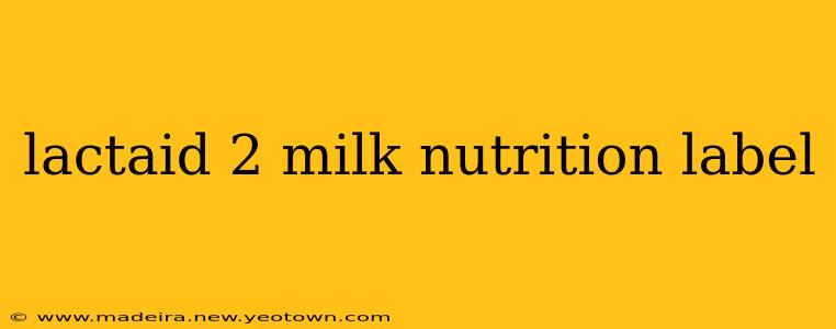lactaid 2 milk nutrition label
