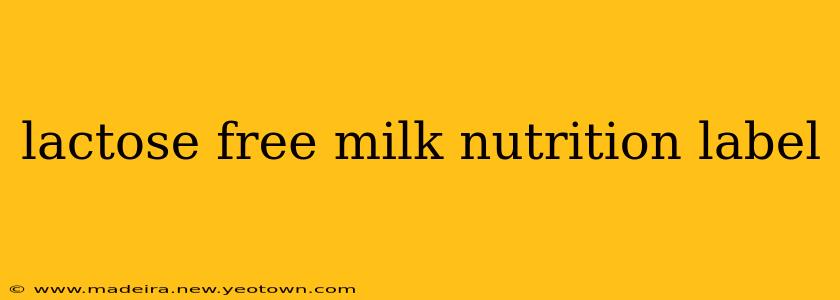 lactose free milk nutrition label