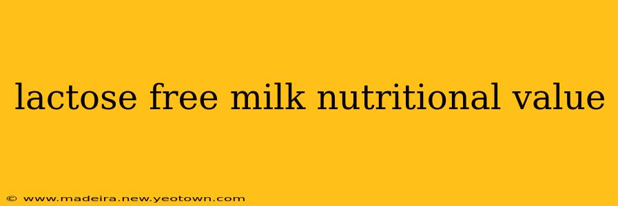 lactose free milk nutritional value