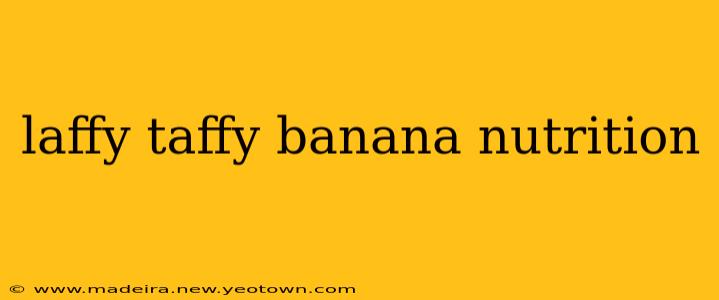 laffy taffy banana nutrition