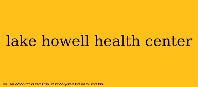 lake howell health center
