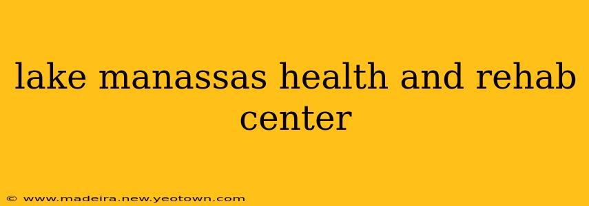 lake manassas health and rehab center