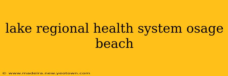 lake regional health system osage beach