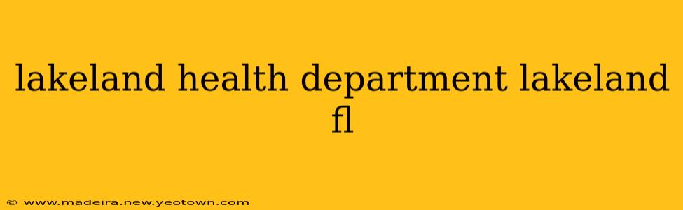 lakeland health department lakeland fl