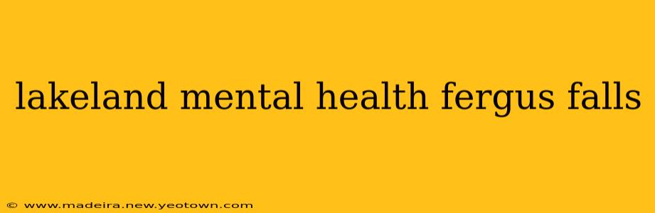 lakeland mental health fergus falls