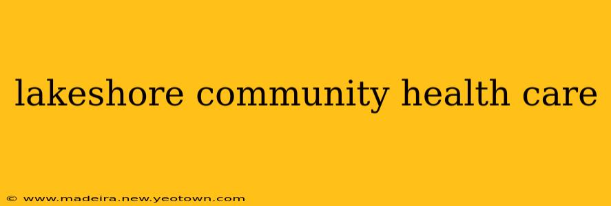 lakeshore community health care
