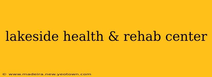 lakeside health & rehab center