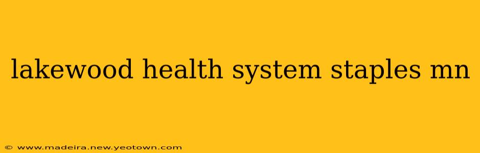 lakewood health system staples mn