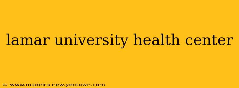 lamar university health center