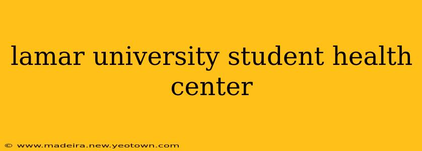 lamar university student health center