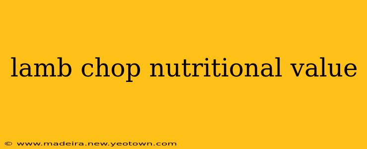 lamb chop nutritional value