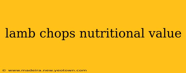 lamb chops nutritional value