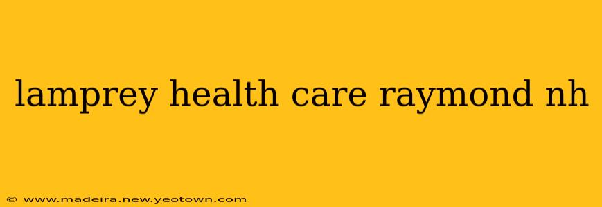 lamprey health care raymond nh