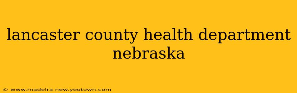 lancaster county health department nebraska