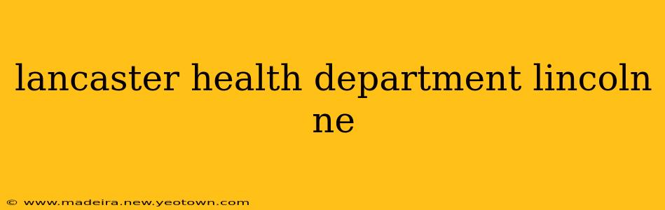 lancaster health department lincoln ne