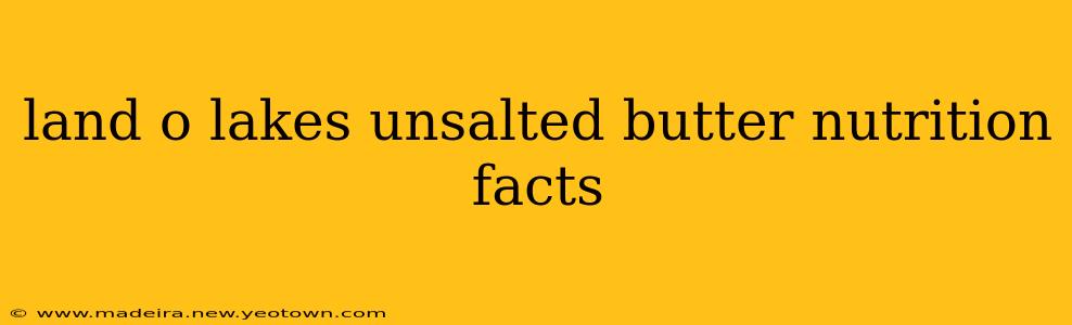 land o lakes unsalted butter nutrition facts