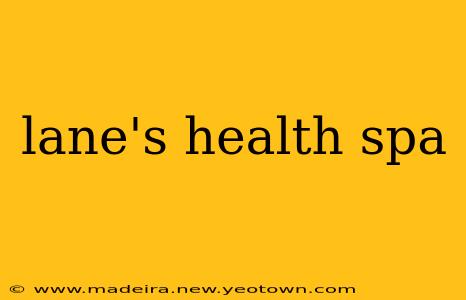 lane's health spa