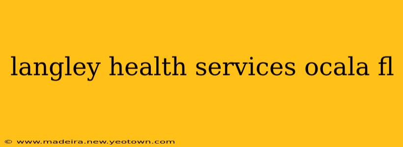 langley health services ocala fl