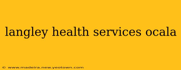 langley health services ocala