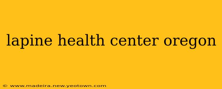 lapine health center oregon