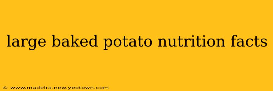 large baked potato nutrition facts