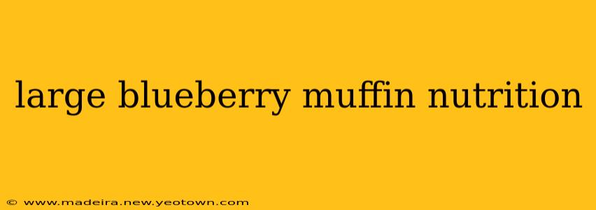 large blueberry muffin nutrition