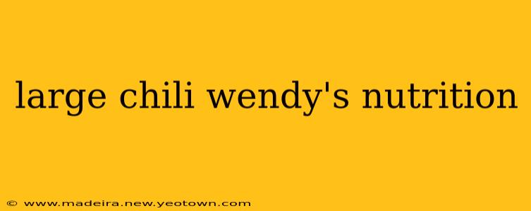 large chili wendy's nutrition