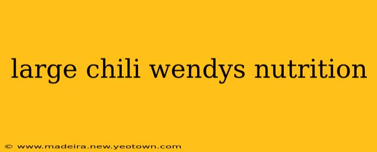 large chili wendys nutrition