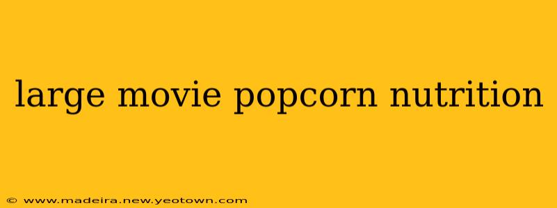 large movie popcorn nutrition