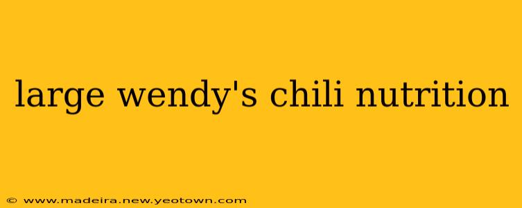 large wendy's chili nutrition