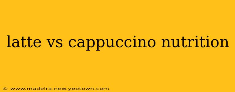 latte vs cappuccino nutrition