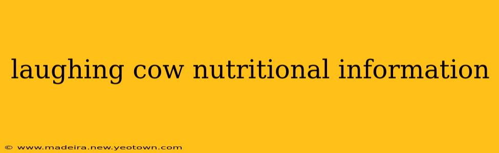 laughing cow nutritional information