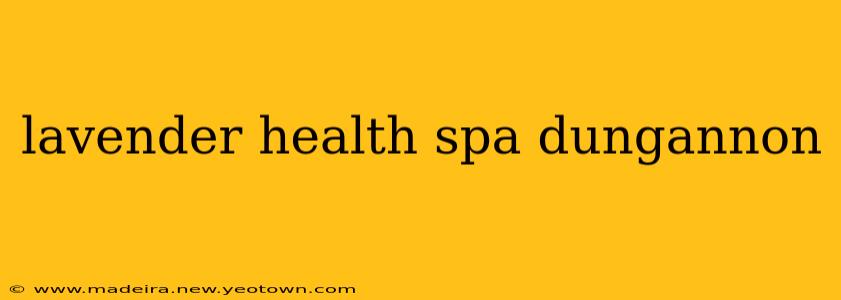 lavender health spa dungannon