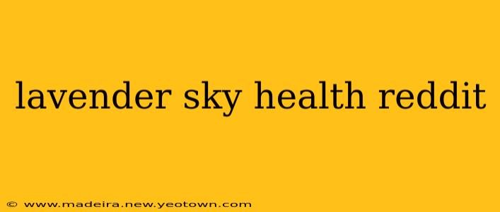 lavender sky health reddit